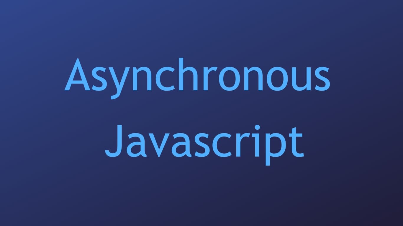 Understanding Asynchronous JavaScript